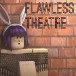 Flawless Theatre™