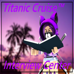 Titanic Cruise™ Interview Center | v1