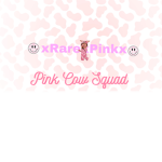 RarexPinks Cow Squad!