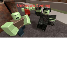 Unknown Coming BIG UPDATE