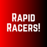Rapid Racers!