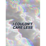 Couldn’t care less