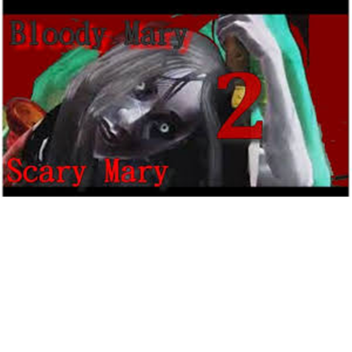 Blood Mary (Update)