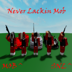 Never Lackin Mob {NLM}