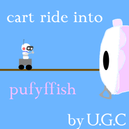 [ 🧗🐟] Cart ride into Puffy Fish