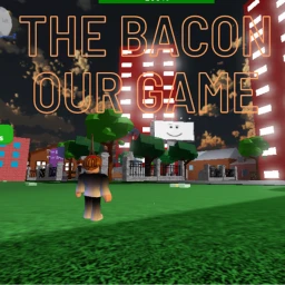 [The End Of Update !] The Bacon Our Game icon