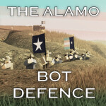 ⚔️ The Alamo ⚔️ [BOT DEFENCE]