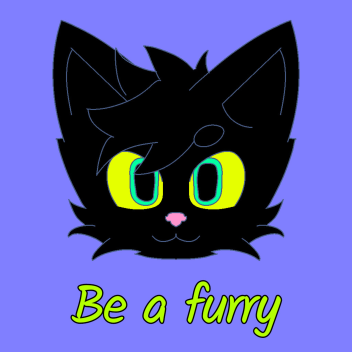 Be a furry 