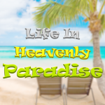 Life in Heavenly Paradise V1.0 R15!