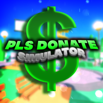 PLS DONATE SIMULATOR!