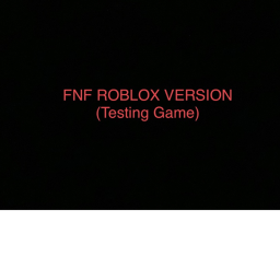 FNF ROBLOX VERSION TESTING (TESTING GAME)