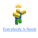 Everybody Is Noob