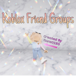 Roblox friend groups