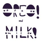 OREO and MILK!
