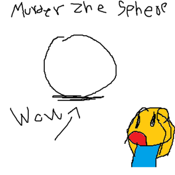 murder the sphere (bad opinions edition)
