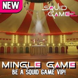 [NEW] Mingle Game (BE A VIP!)