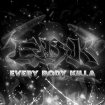 Every Body Killa [ EBK ]