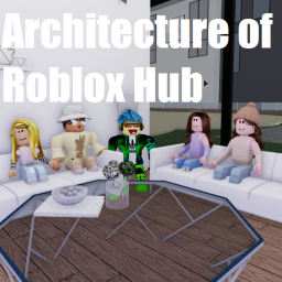 Architecture of Roblox Hub