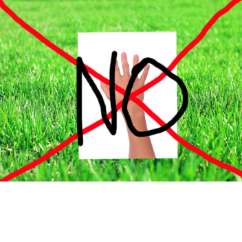 DO NOT TOUCH GRASS