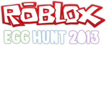 Roblox Egg Hunt 2013 Remade!