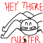 hey there BUSTER :)