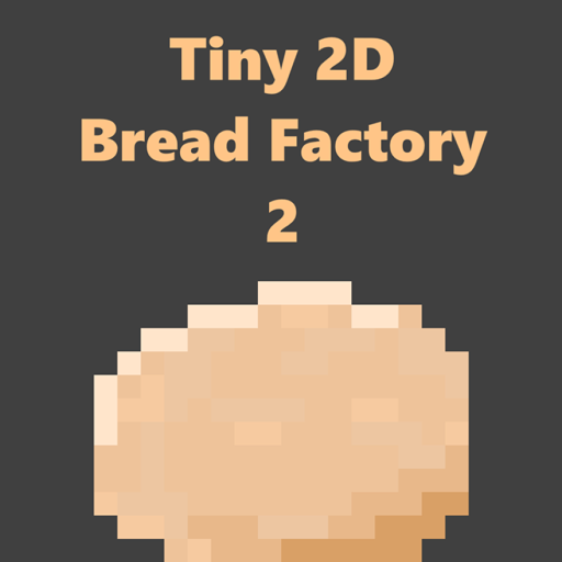 Tiny 2d Bread Factory 2