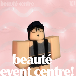 beauté event centre!