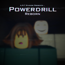 (REMAKE SOON) Powerdrill: Reborn