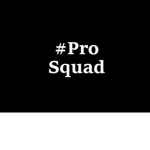 #ProSquad!