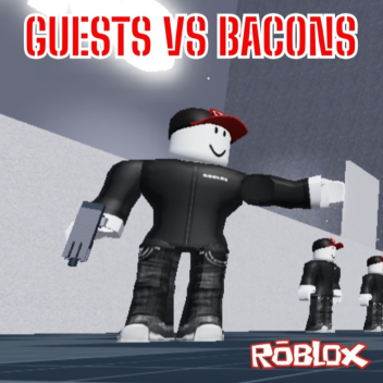 Guests VS Bacons