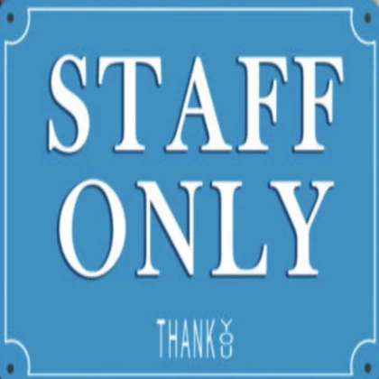 (STAFF ONLY) sign
