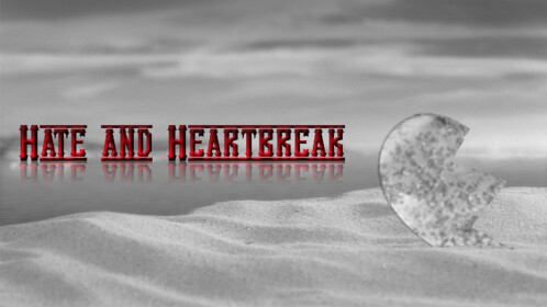 Hate and Heartbreak