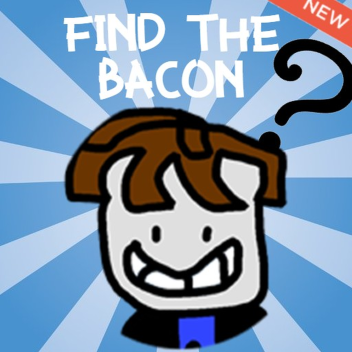 Find The Bacon!