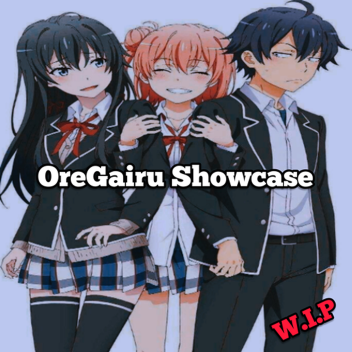 OreGairu Showcase [W.I.P]