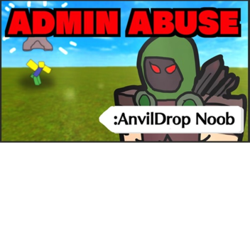 Admin abuse!