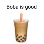 Boba is gooood