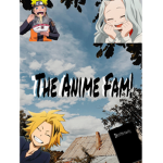The Anime Fam!
