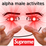 Alpha Male Activites
