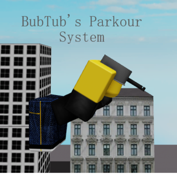 BubTub's Parkour System V1.15 [OUTDATED]