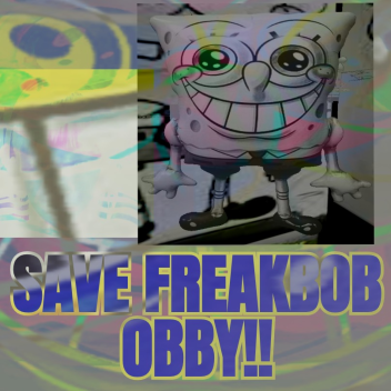 SAVE FREAKBOB OBBY