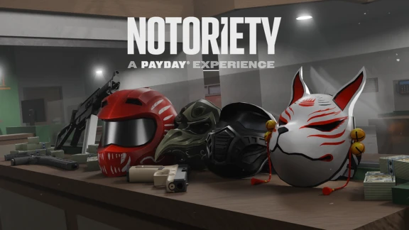 Notoriety: A PAYDAY® Experience
