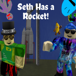 {Update}      Seth has a rocket.