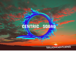 * The Centric Squad *