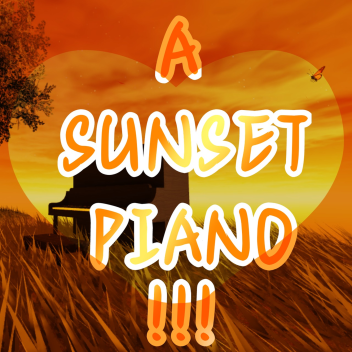 A Sunset Piano 🌅