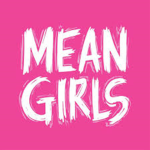 Mean Girls ~ The Musical