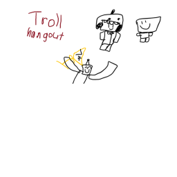 troll hangout!