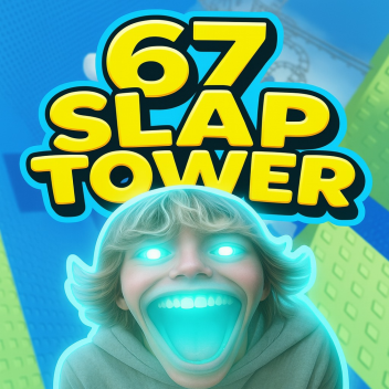 67 Slap Tower [☠️🥭]