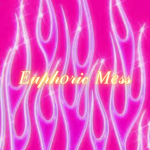 *.+Euphoric Mess+.*