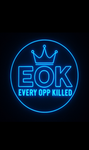 EOK- EVERY OPP KILLED