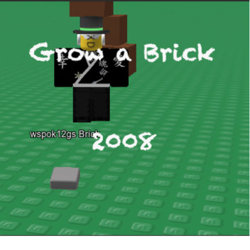 [OG] Grow a brick - original from 2008
